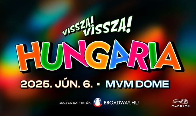Vissza! Vissza! Hungária – MVM DOME 2025.06.06 20 óra