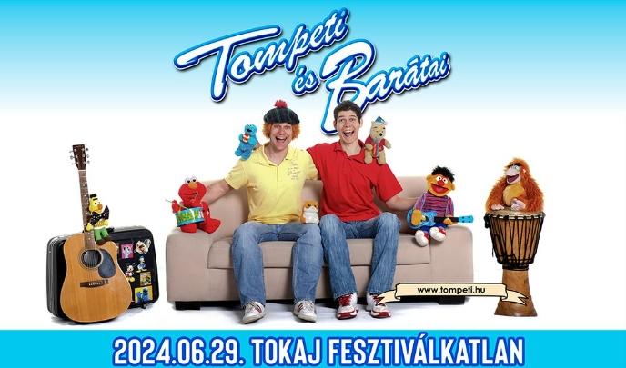 Tompeti és Barátai - 2024.06.29. 11. óra, Tokaji Fesztiválkatlan