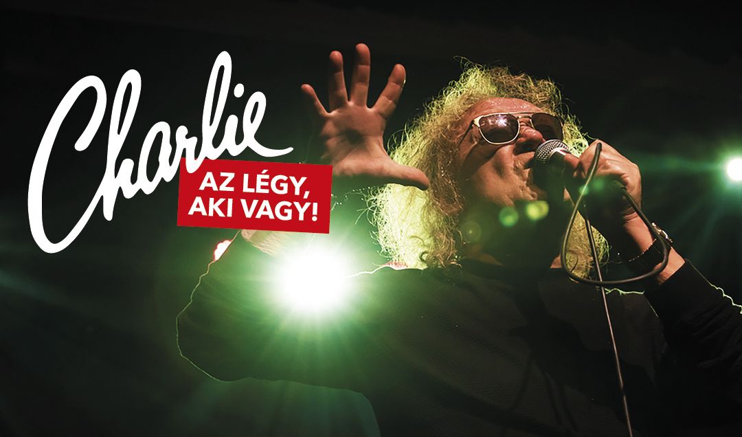 Charlie Koncert - Az légy, aki vagy! Sztárvendégek: Tóth Vera és Szolnoki Péter 2023.10.13 19 óra Szolnoki Városi Sportcsarnok