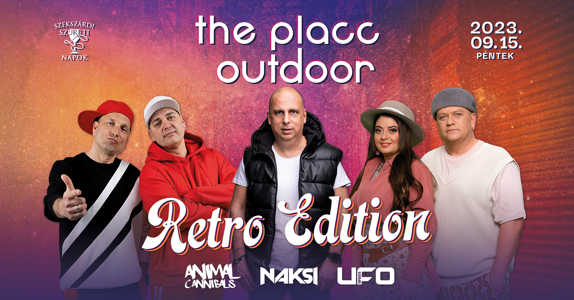The Placc Outdoor – Retro Edition (Animal Cannibals, Náksi, UFO UPDATE, Shabba) - 2023.09.15. Szekszárd 